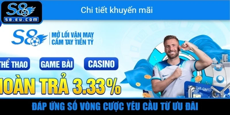 Đáp ứng số vòng cược yêu cầu từ ưu đãi 