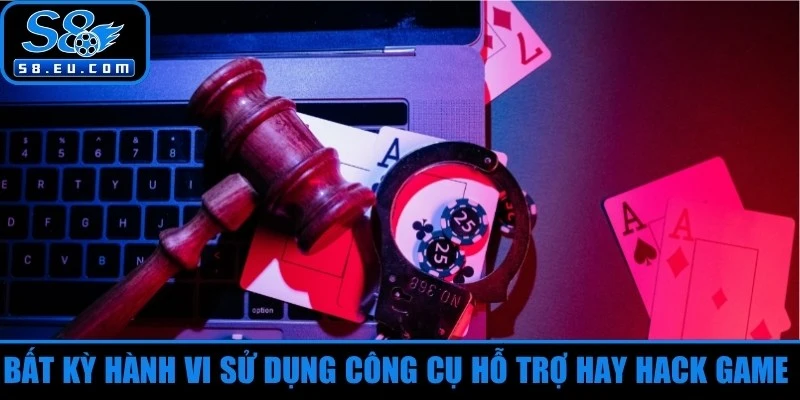 Bất kỳ hành vi sử dụng công cụ hỗ trợ hay hack game đều bị nghiêm cấm tuyệt đối
